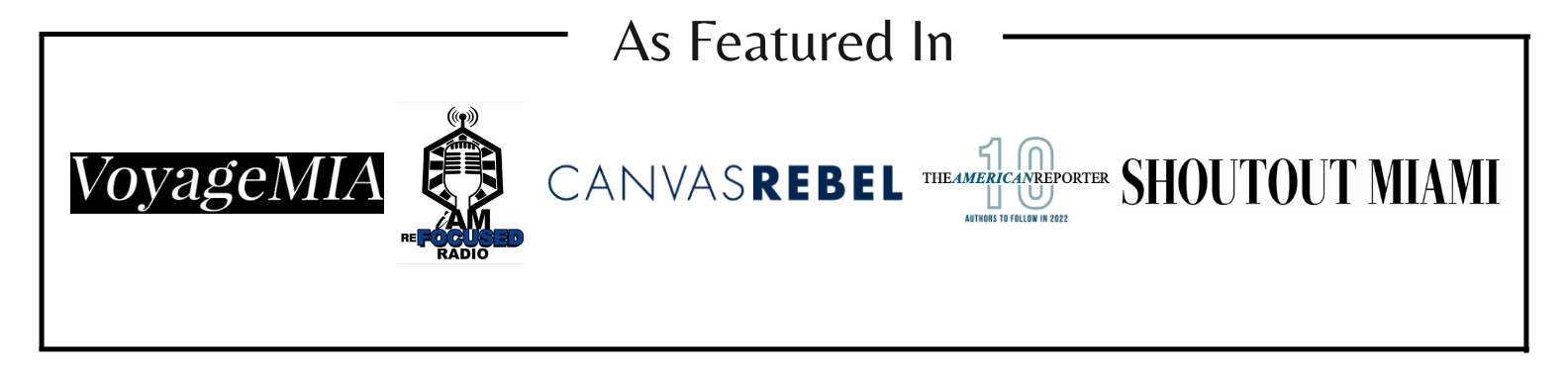 Logos of Platforms Kristina Smeriglio was featured on VoyageMIA, I Am Refocused Radio Podcast, CanvasRebel, The American Reporter, Shoutout Miami